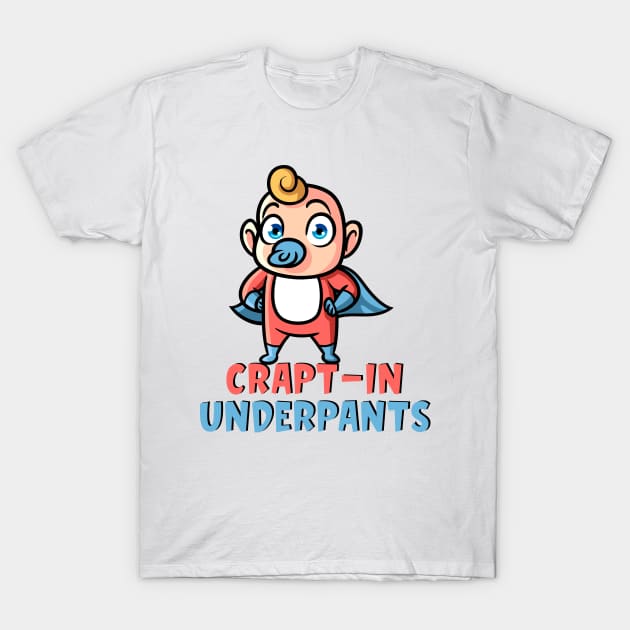 Crapt-In Underpants T-Shirt by HaHaShirts